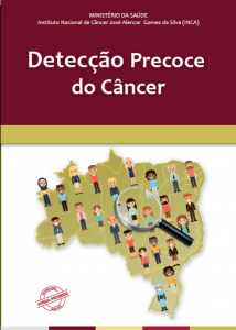 Ministério da Saúde, lançou o livro “Detecção Precoce do Câncer”, estratégia que ajuda a identificar a doença (vários tipos de câncer) mais cedo