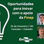 Seminário no formato virtual tem como público Empresas e startups que atuam nas áreas de agroindústria de produtos alimentares e não alimentares, bem como a área de processos e produtos provenientes de matérias-primas da biodiversidade brasileira (bioeconomia