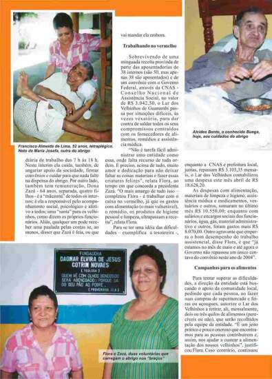 No transcorrer desses 60 anos, muitas pessoas bondosas e dedicadas ajudaram a cuidar o Lar dos Velhinhos, dentre outras: Dona Esperança (falecida), Flora e Zazá. O Clube Feminino da Cruzeiro do Sul, há muito tem colaborado à instituição. Imagem: Print da reportagem da Revista Integração, em maio de 2004.