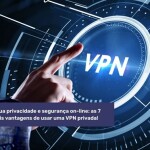 A segurança é uma questão fundamental: 46% dos entrevistados afirmaram que utilizam o serviço para proteger seus dispositivos e contas online. (Reprodução Internet)